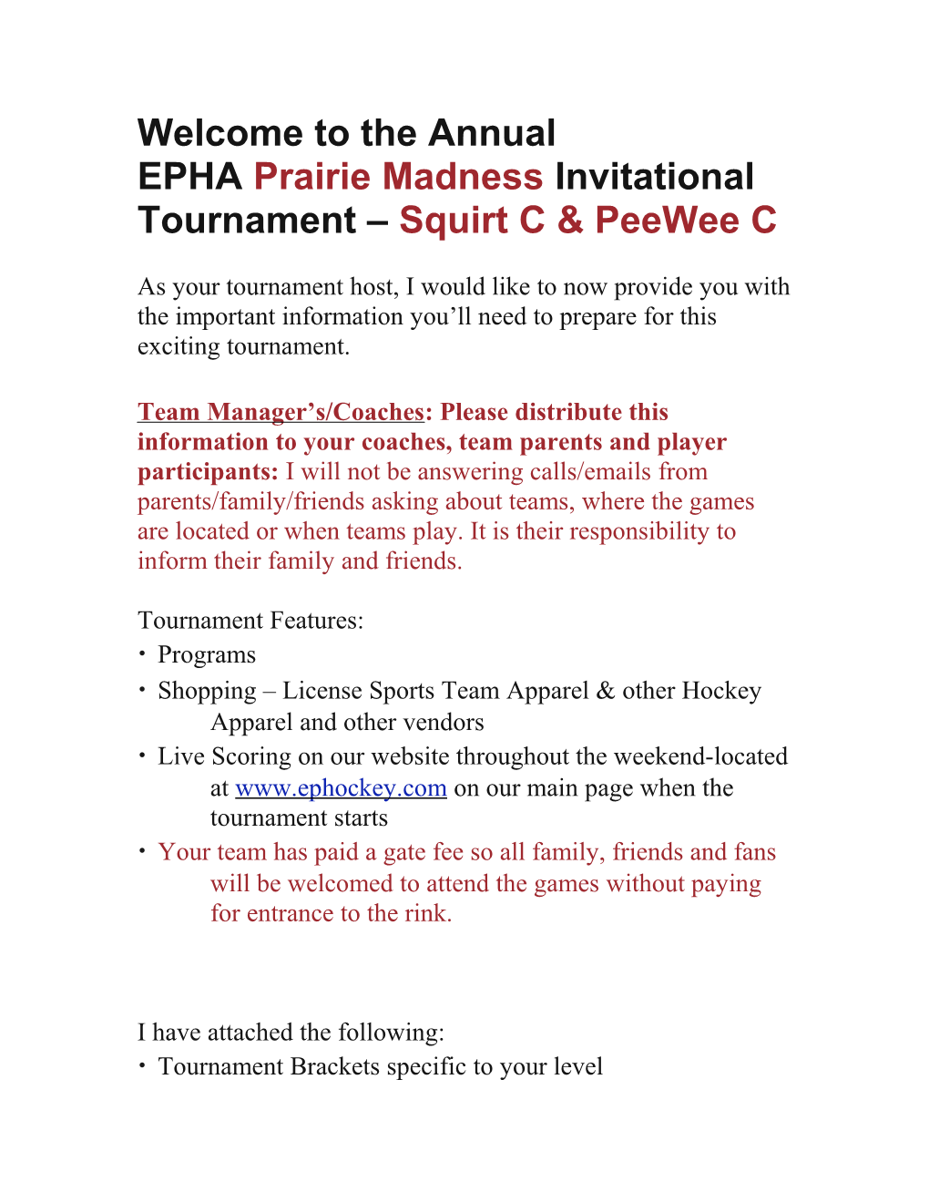 Welcome to the Annual Ephaprairie Madnessinvitational Tournament Squirt C & Peewee C