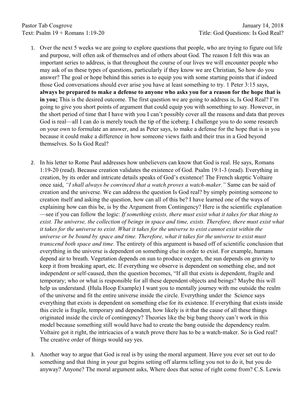 Text: Psalm 19 + Romans 1:19-20 Title: God Questions: Is God Real?