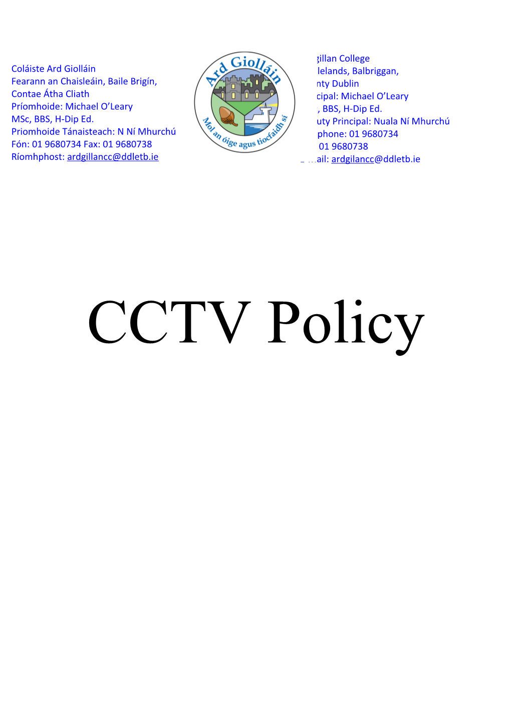 The Purpose of This Policy Is to Regulate the Use of Closed Circuit Television and Its
