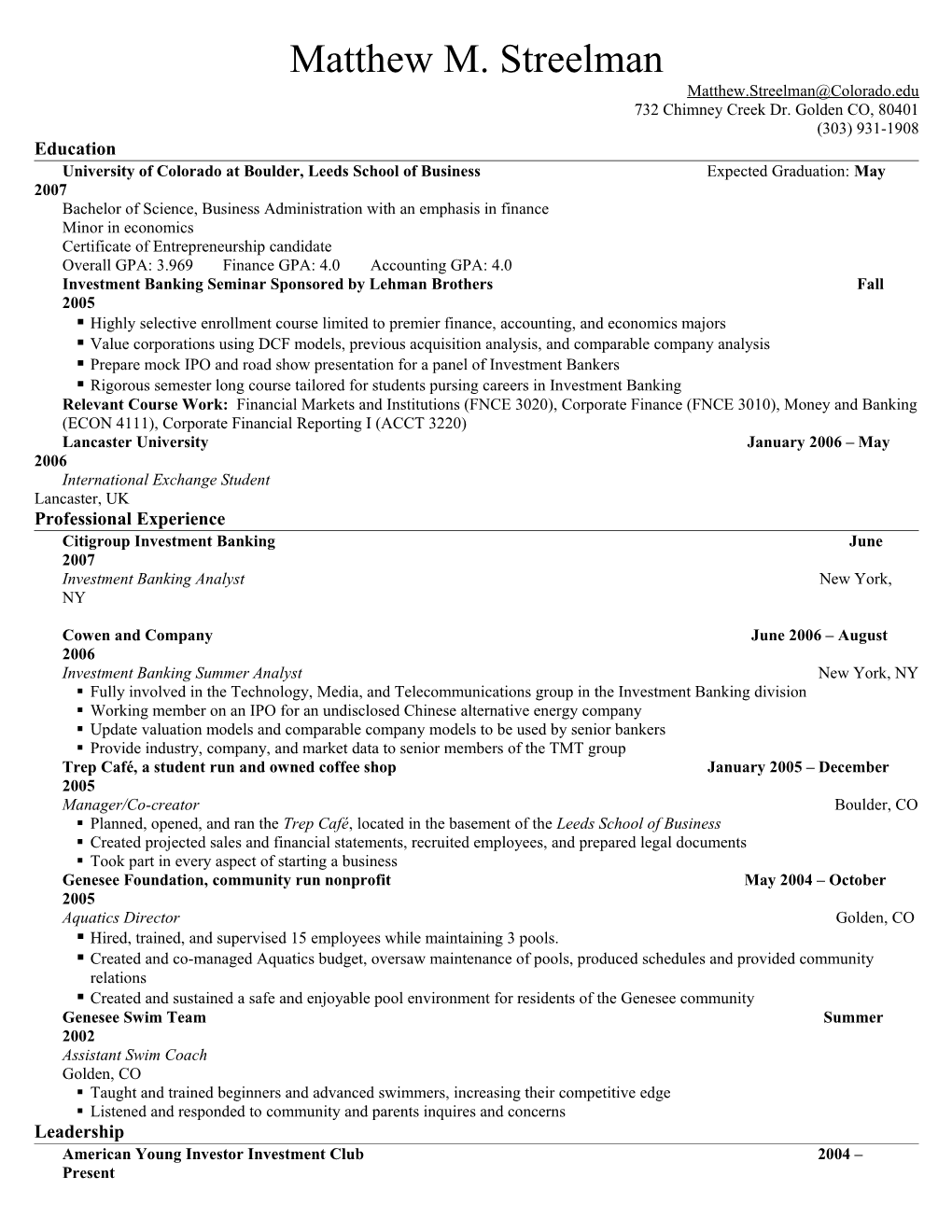 University of Colorado at Boulder, Leedsschool of Business Expected Graduation: May 2007