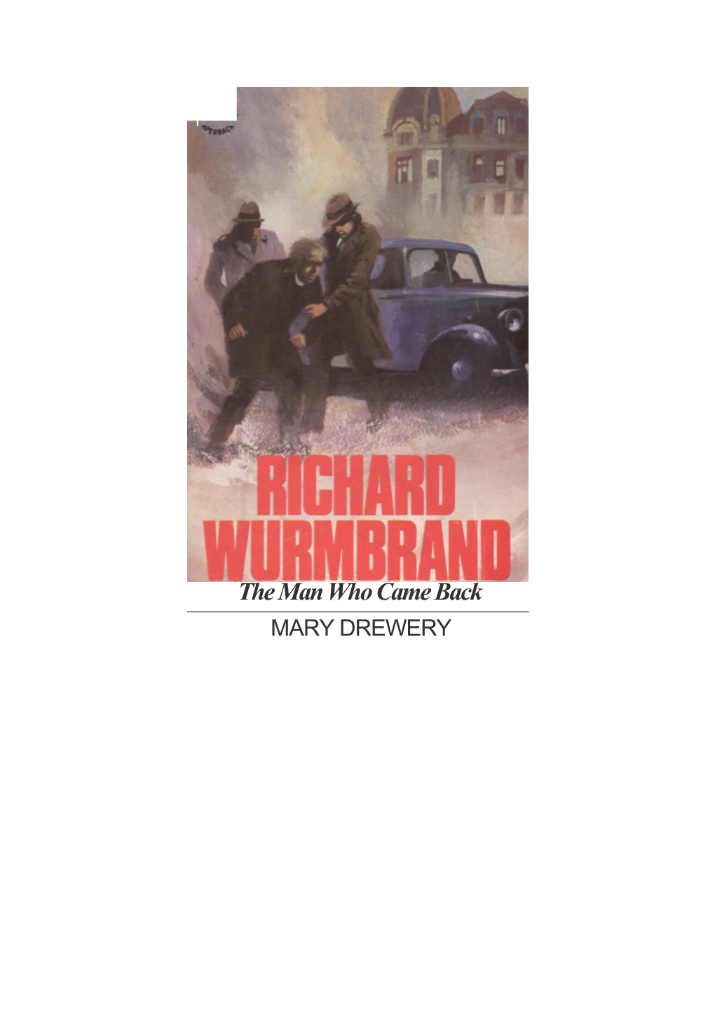 Richard Wurmbrand: the Man Who Came Back