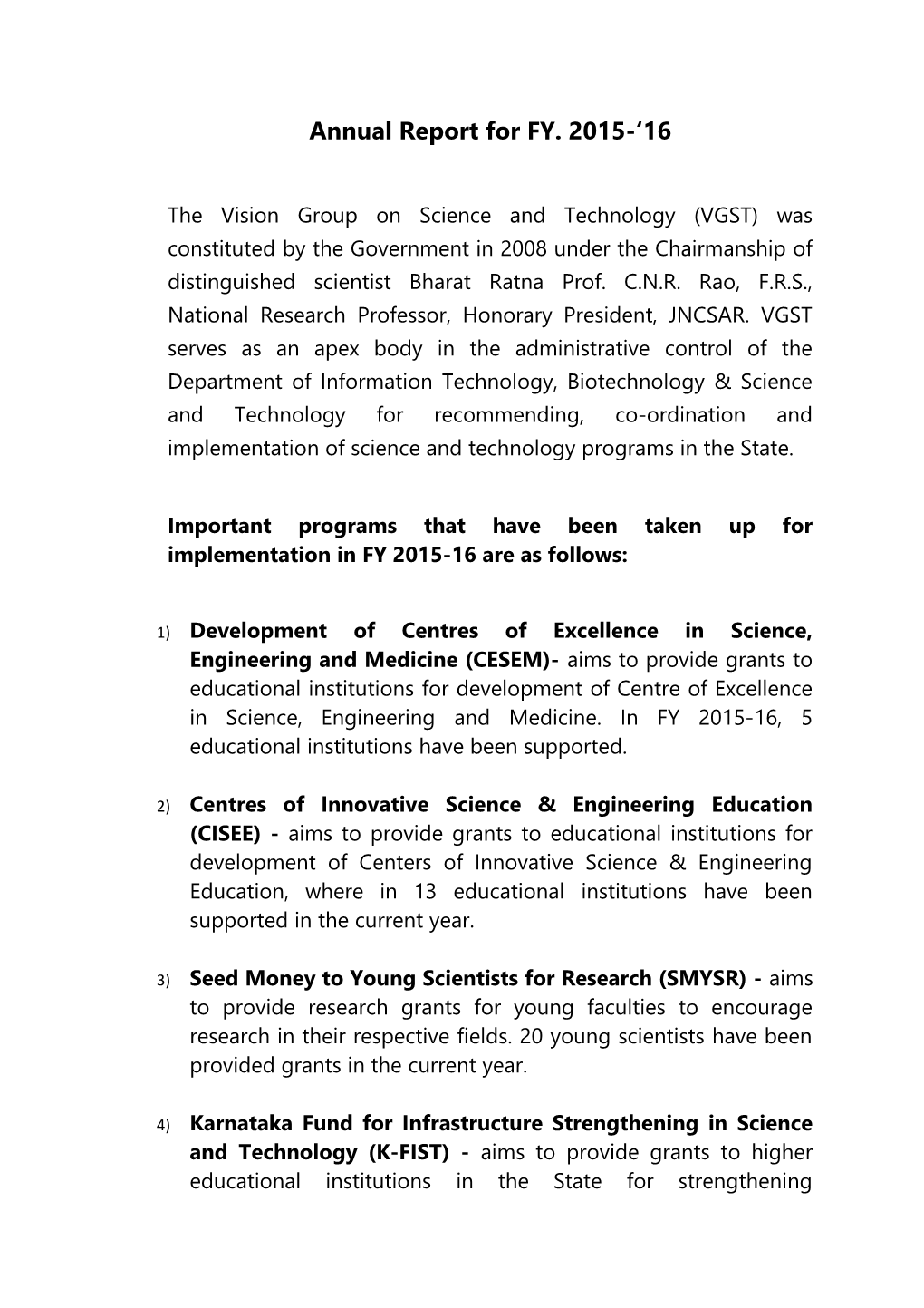 Important Programs That Have Been Taken up for Implementation in FY 2015-16 Are As Follows