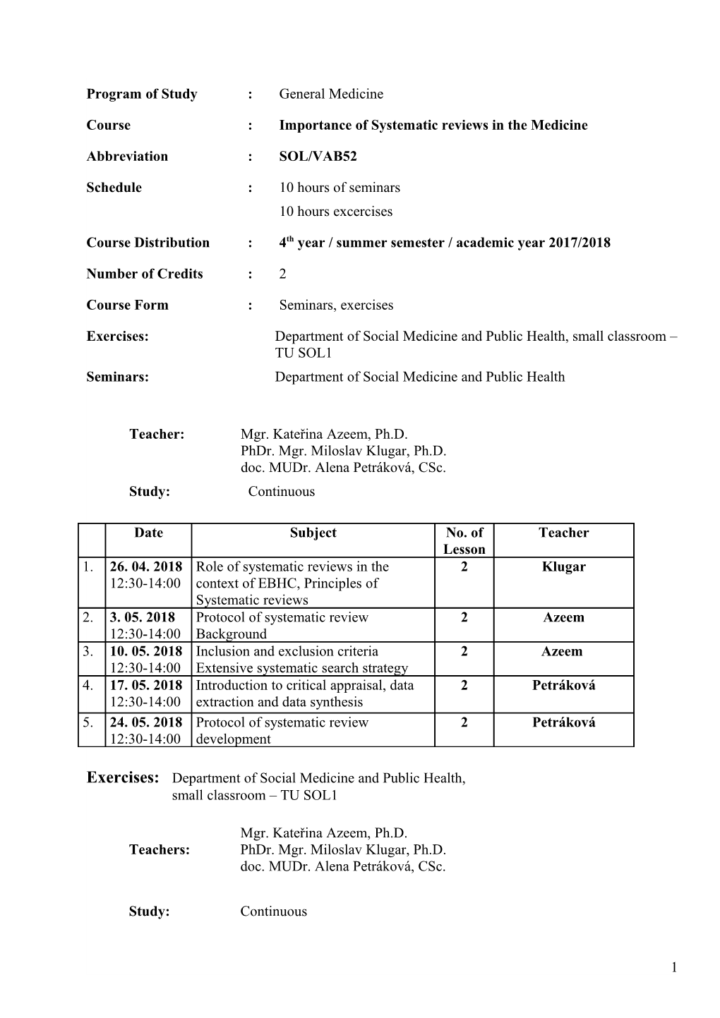 Exercises: Department of Social Medicine and Public Health, Small Classroom TU SOL1