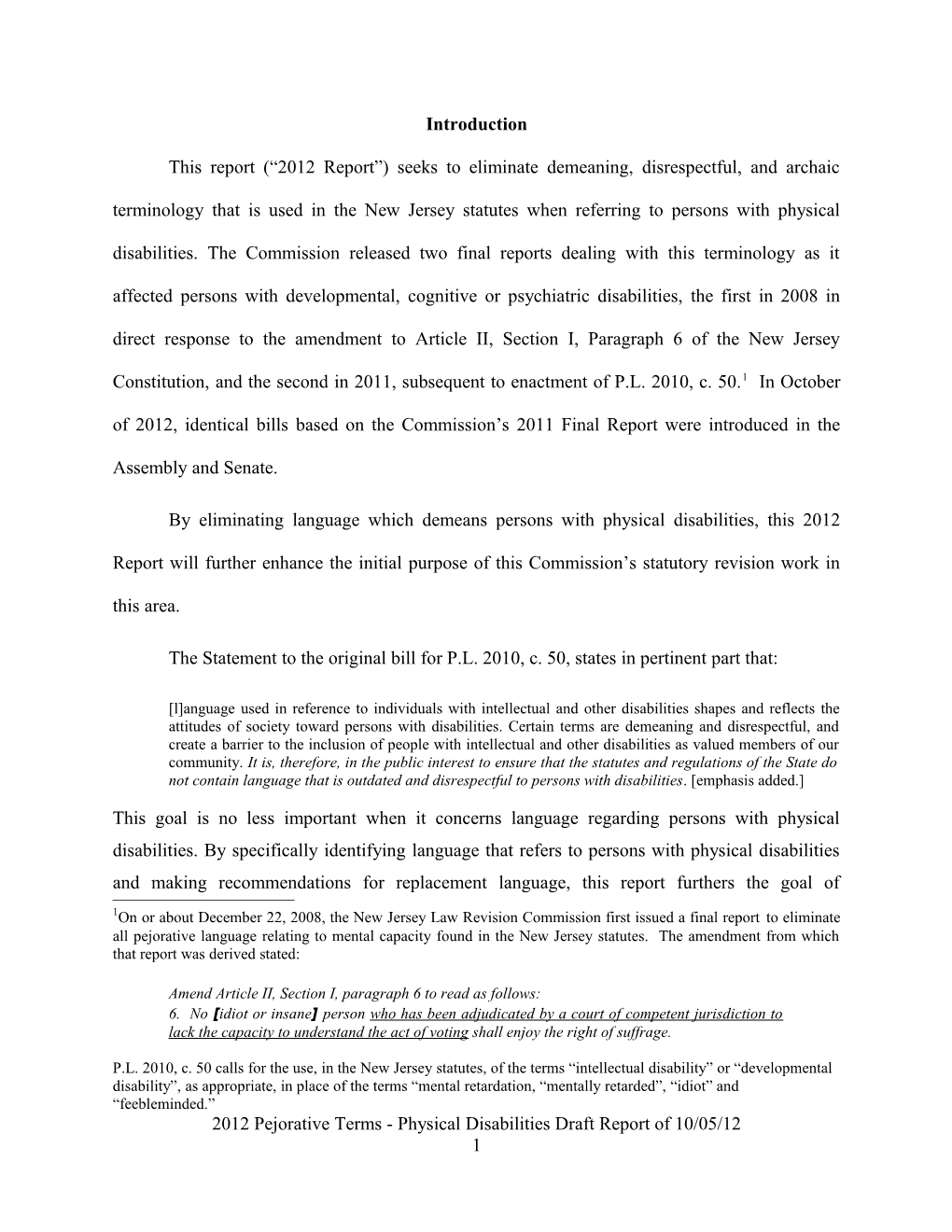 The Statement to the Original Bill for P.L. 2010, C. 50, States in Pertinent Part That