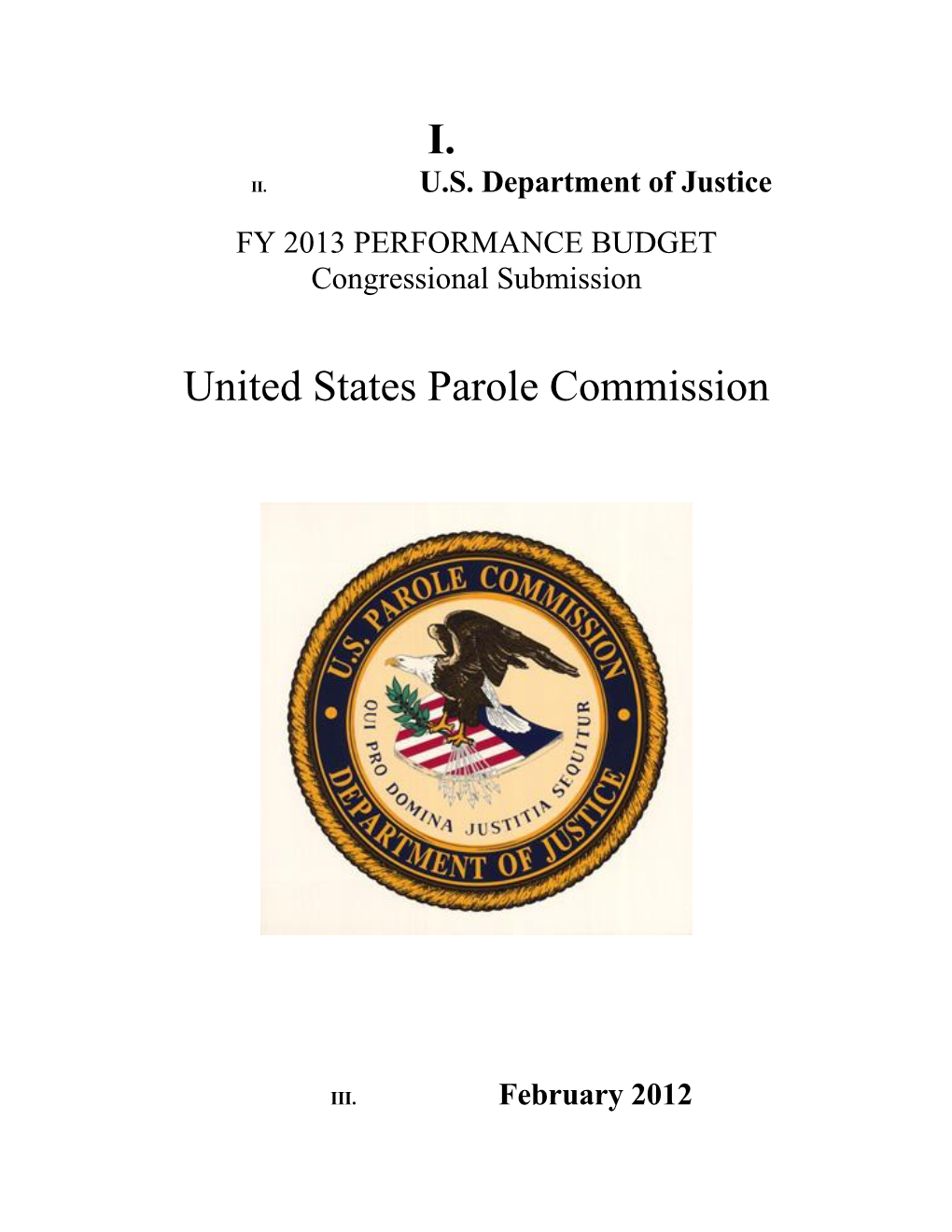 The FY 2001 Budget Request for the United States Parole Commission (USPC) Is $9,183,000
