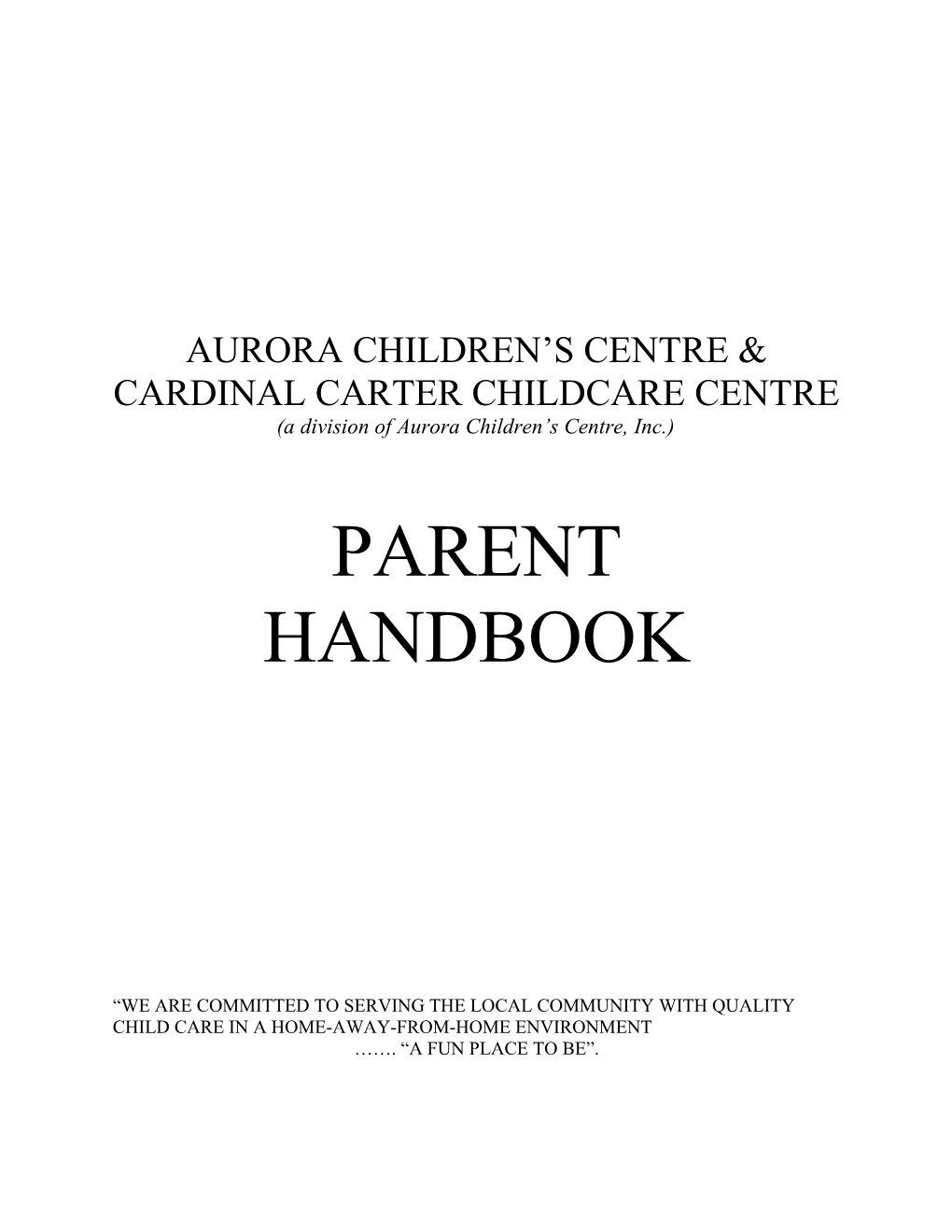 AURORA CHILDREN S CENTRE & CARDINAL CARTER CHILDCARE CENTRE (A Division of Aurora Children