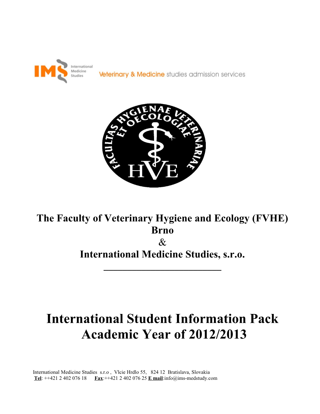 The Faculty of Veterinary Hygiene and Ecology (FVHE)