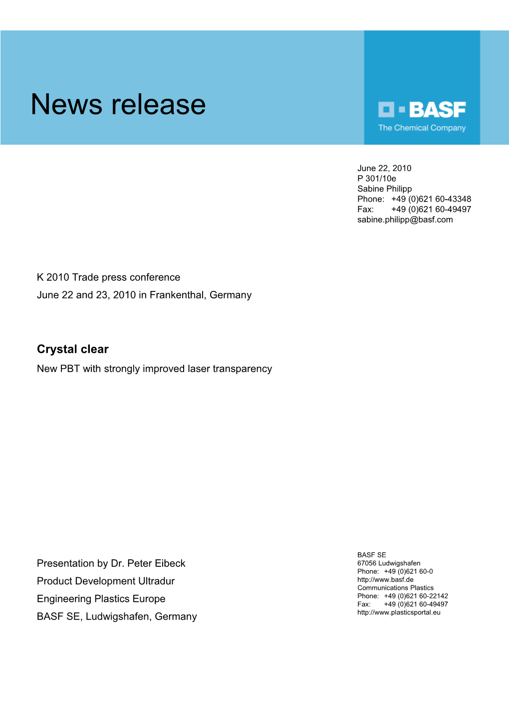 New PBT with Strongly Improved Laser Transparency