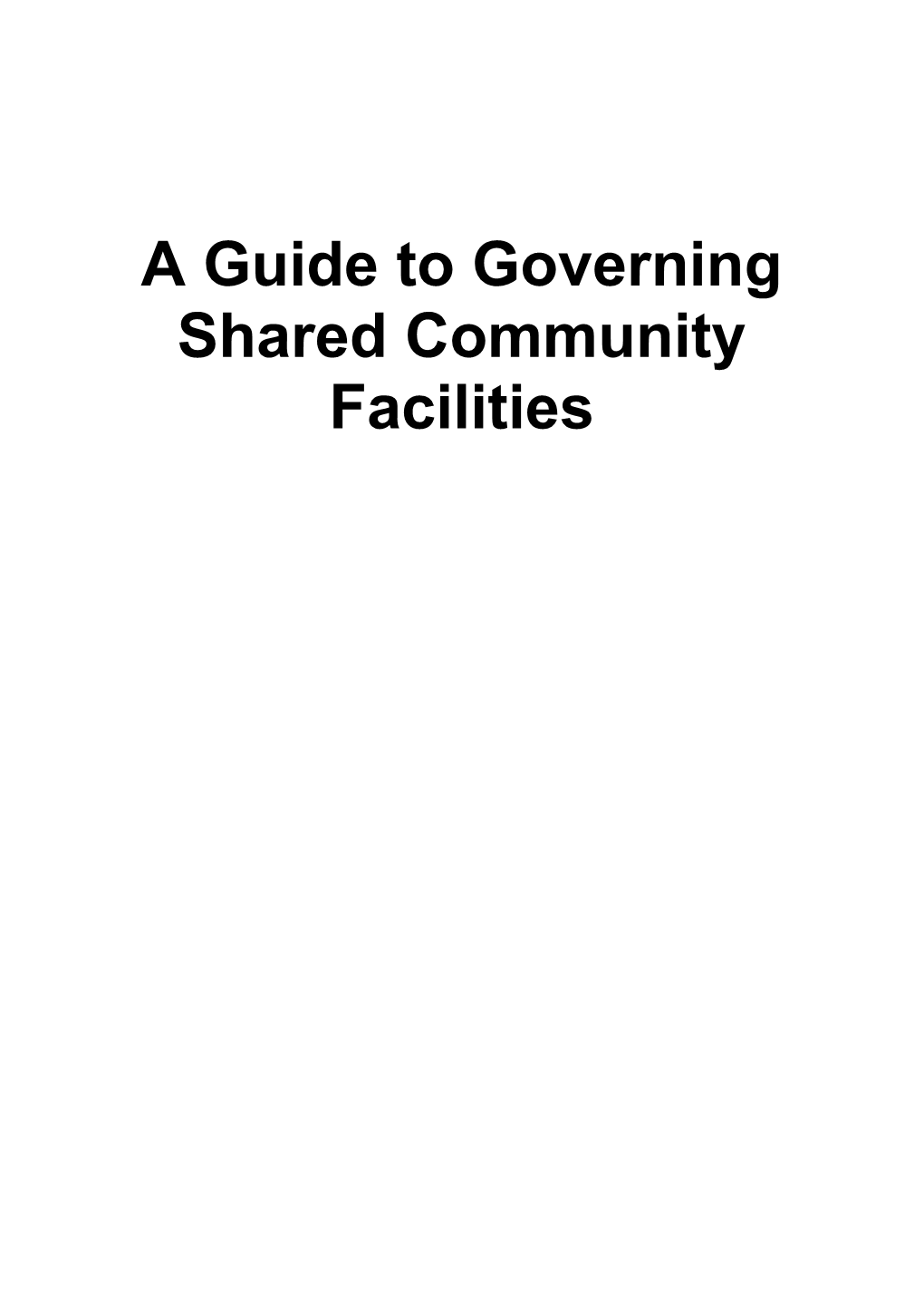 A Guide to Governing Shared Community Facilities