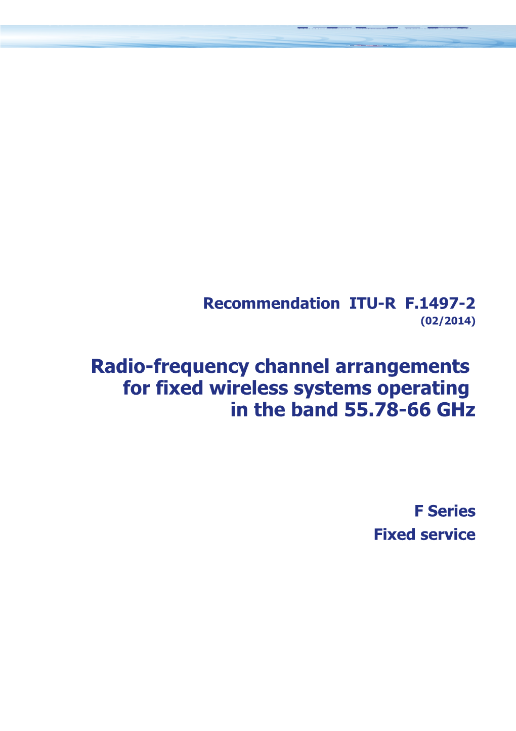 RECOMMENDATION ITU-R F.1497-2 - Radio-Frequency Channel Arrangements for Fixed Wireless