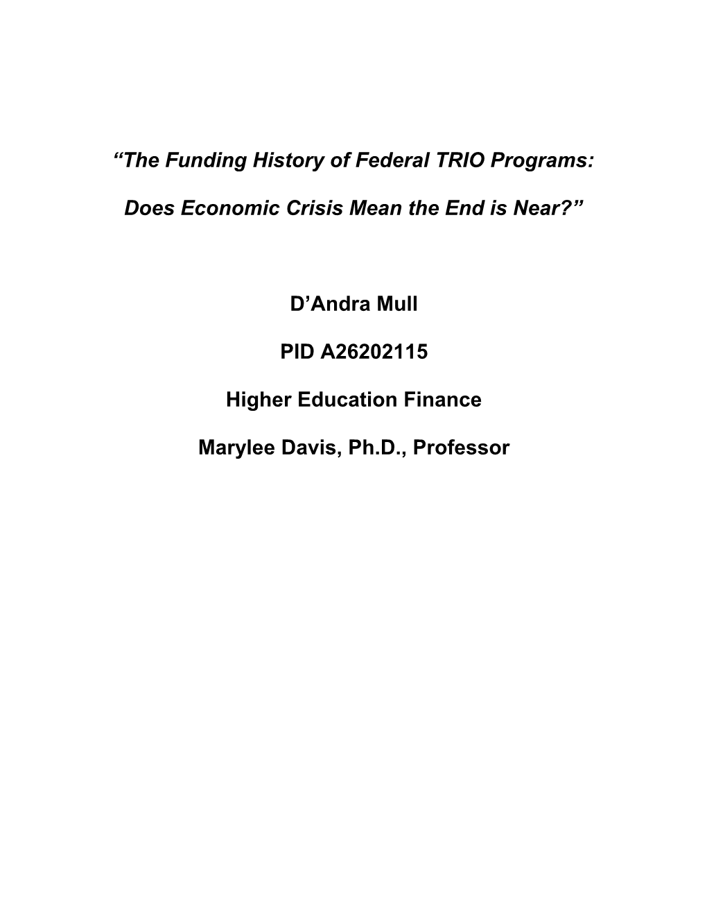The Funding History of Federal TRIO Programs: Does Economic Crisis Mean the End Is Near