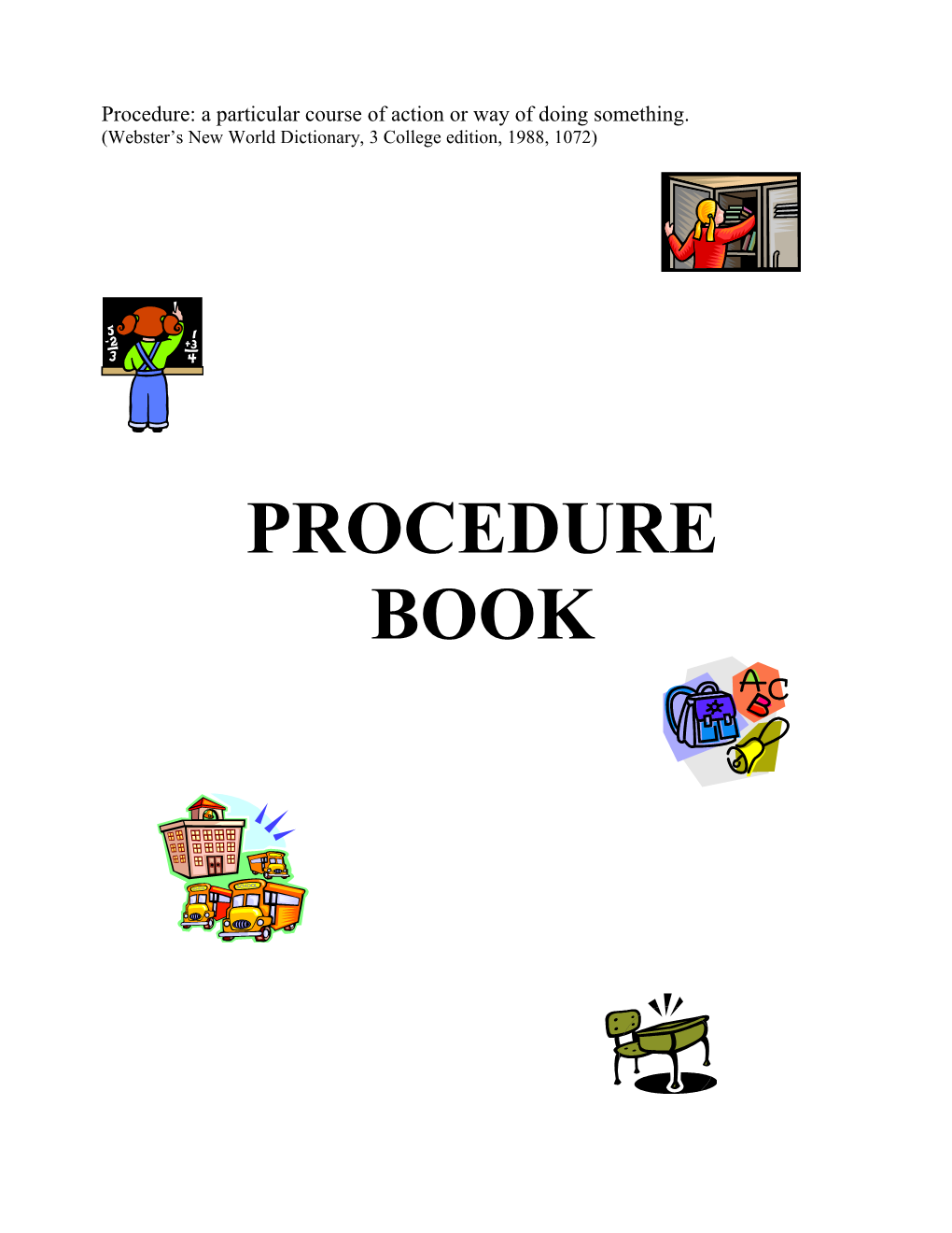Procedure: a Particular Course of Action Or Way of Doing Something