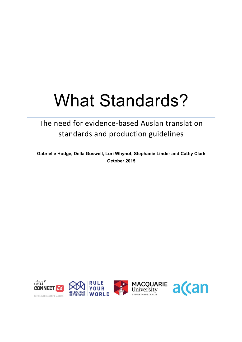What Standards? the Need for Evidence-Based Auslan Translation Standards and Production