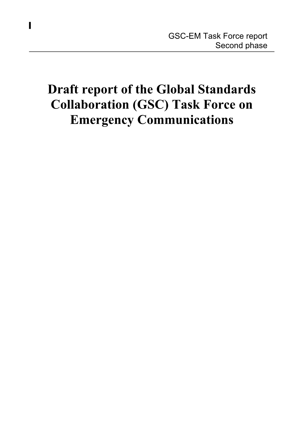 Draft Report of the Global Standards Collaboration (GSC) Task Forceon Emergency Communications