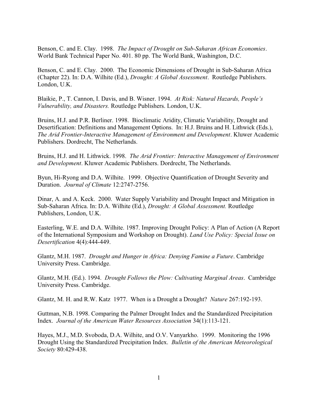 Benson, C. and E. Clay. 1998. the Impact of Drought on Sub-Saharan African Economies