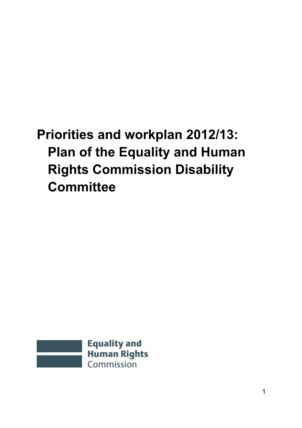 Priorities and Workplan 2012/13: Plan of the Equality and Human Rights Commission Disability