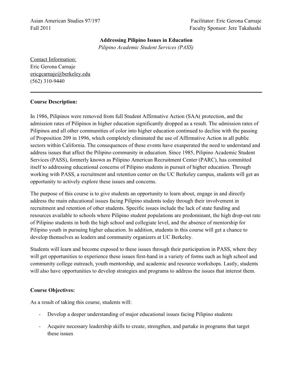 Asian American Studies 97/197 Facilitator: Eric Gerona Carnaje Fall 2011 Faculty Sponsor