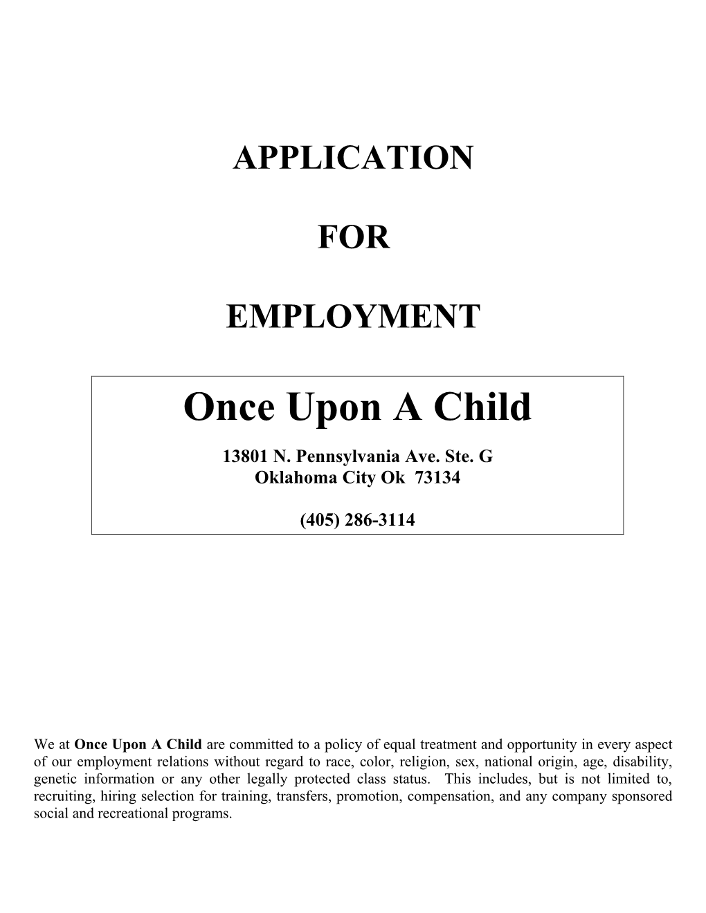 We at Once Upon a Child Are Committed to a Policy of Equal Treatment and Opportunity In