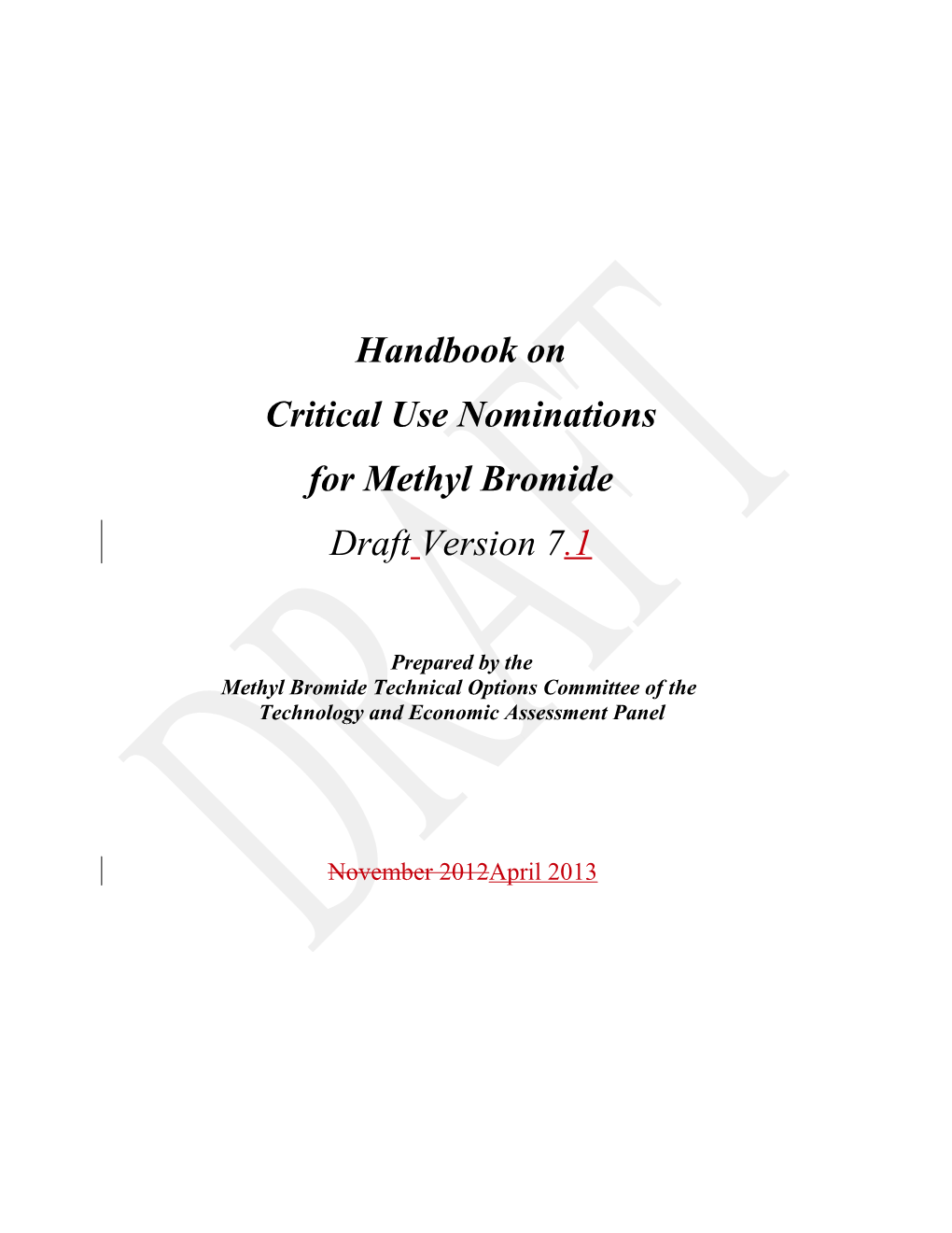 Handbook on Critical Use Nominations for Methyl Bromide - Draft Version 7.1 - Posted On