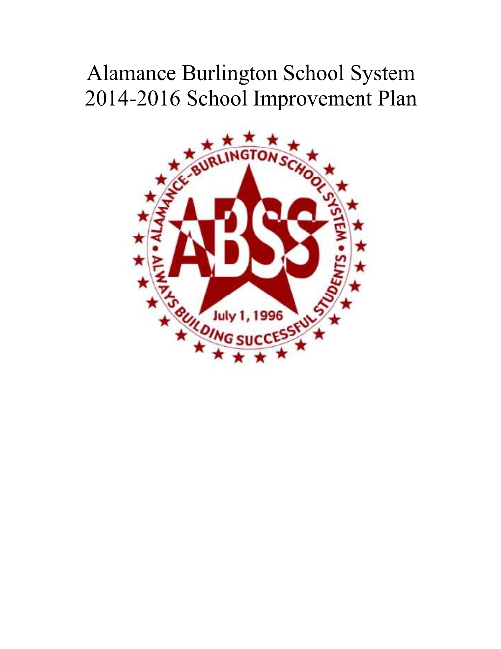 Alamance Burlington School System 2014-2016 School Improvement Plan