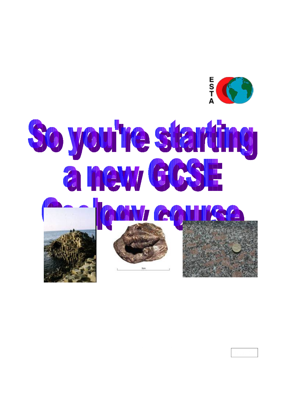 Theaim of This Guide Is to Help You Get Started Teaching GCSE Geology. It Was Produced