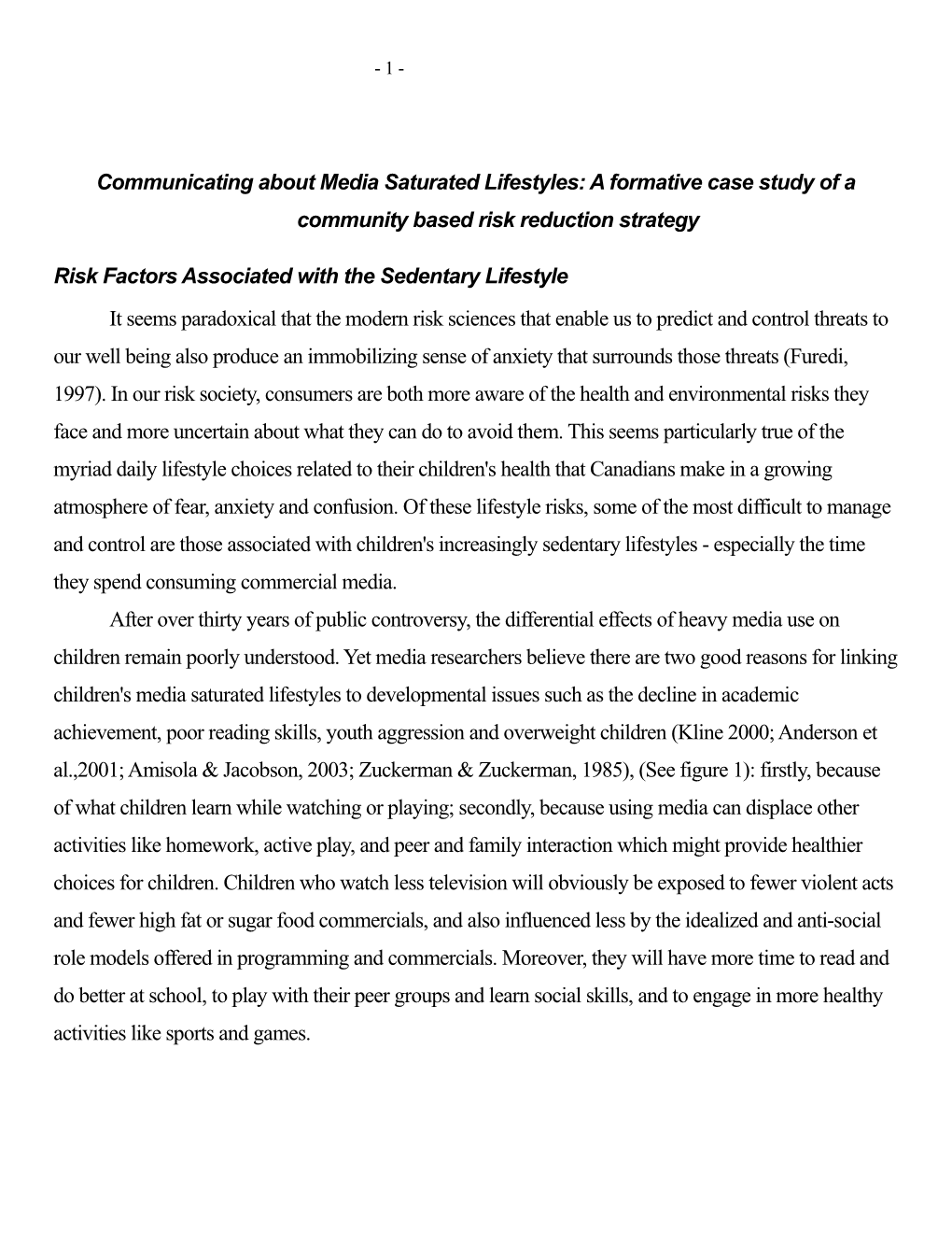 Communicating About Media Saturated Lifestyles: a Formative Case Study of a Community Based