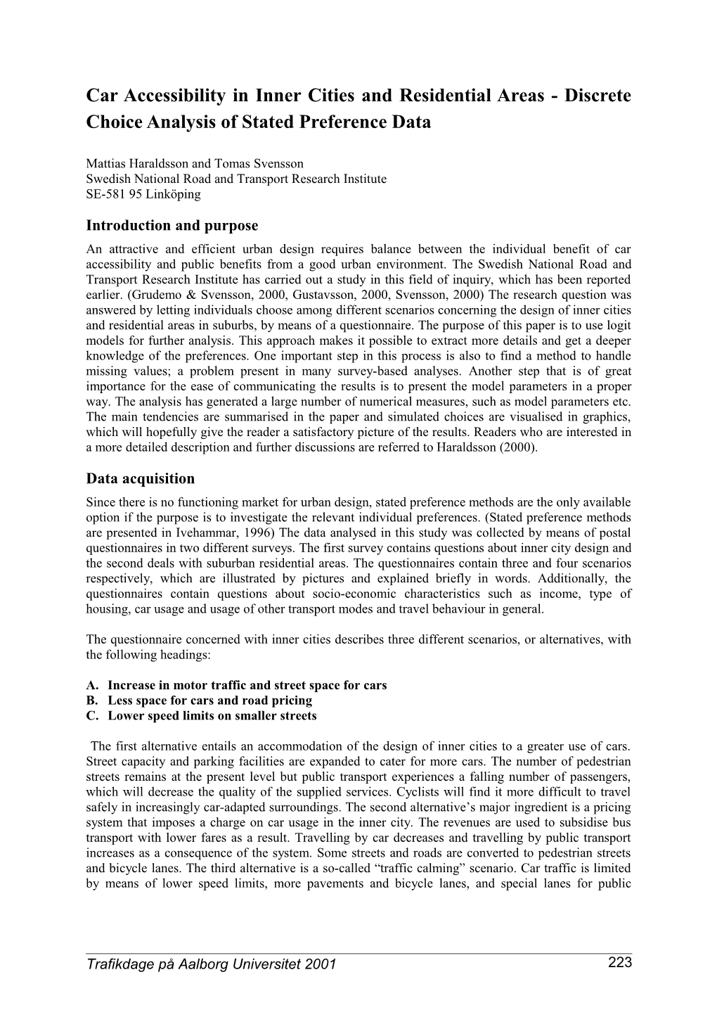 Car Accessibility in Inner Cities and Residential Areas - Discrete Choice Analysis of Stated