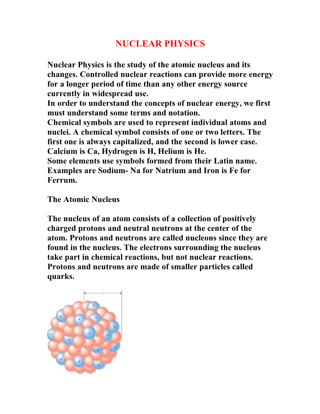 Nuclear Physics Is the Study of the Atomic Nucleus and Its Changes. Controlled Nuclear