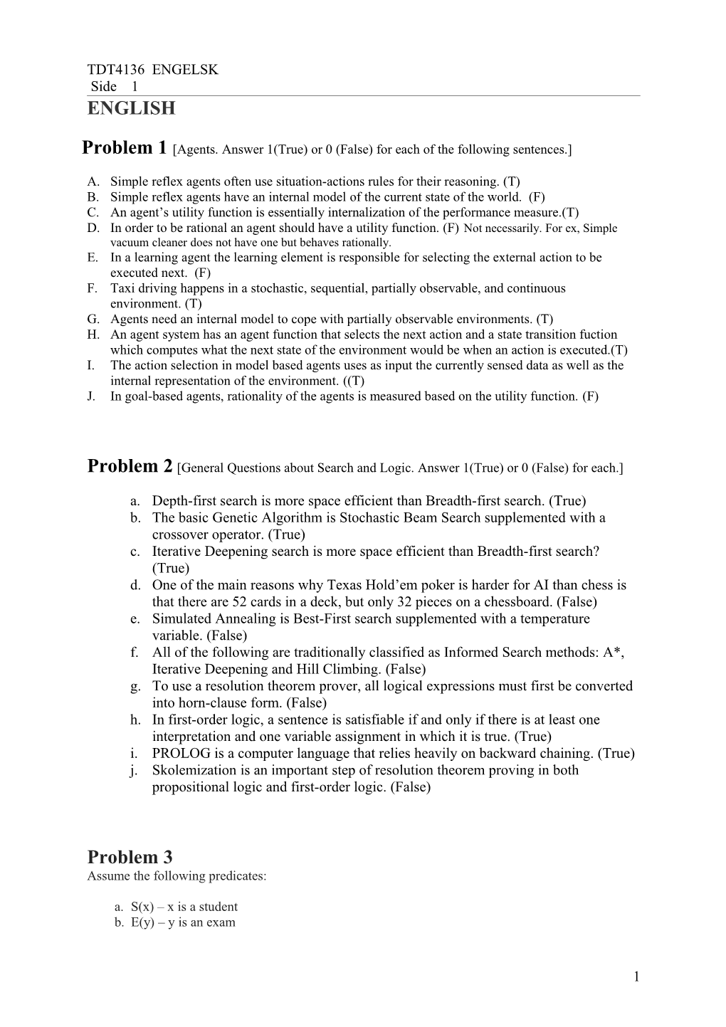 Problem 1 Agents.Answer 1(True) Or 0 (False) for Each of the Following Sentences