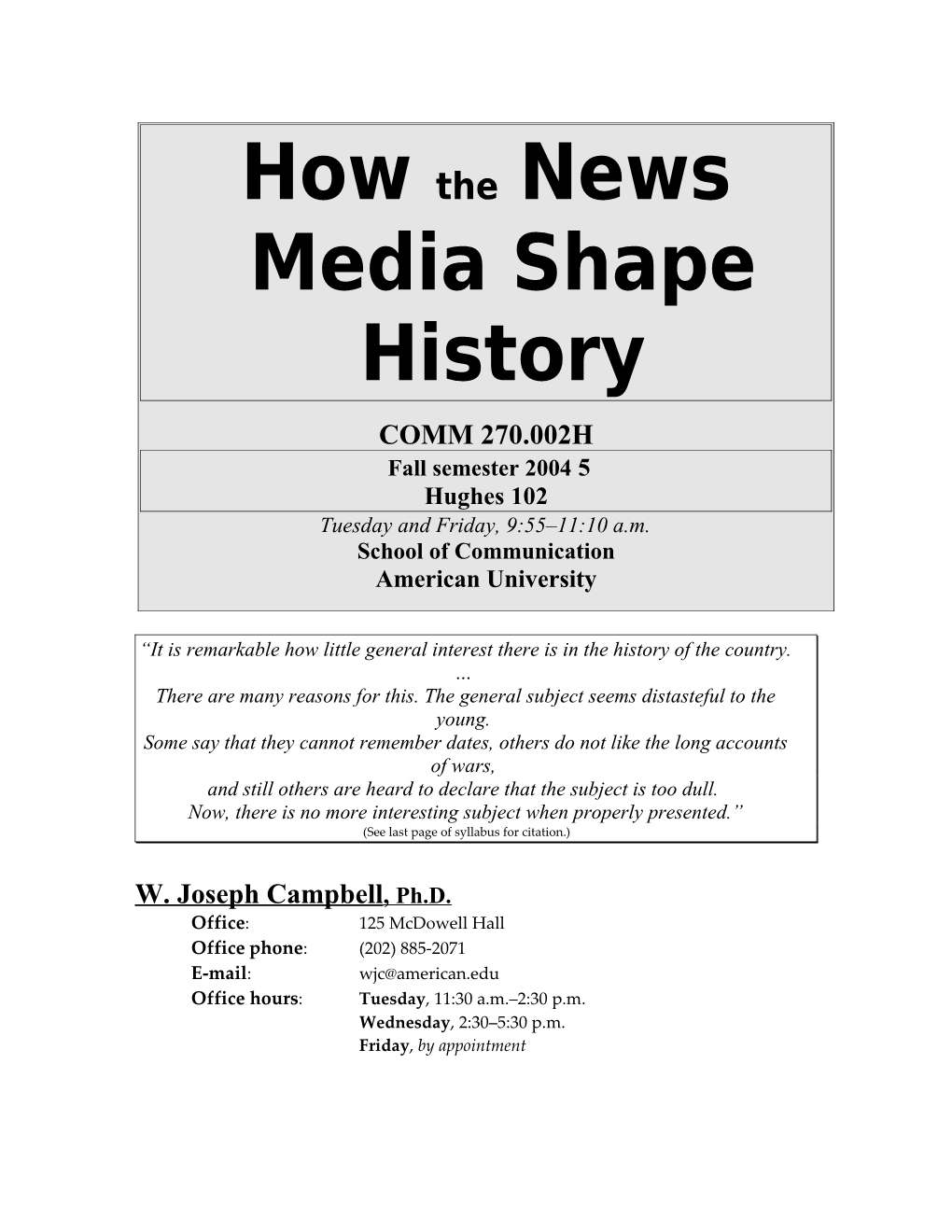 How the News Media Shape History