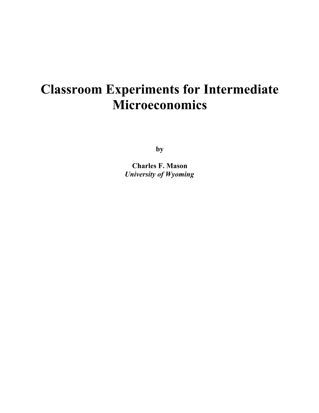 Classroom Experiments for Intermediate Microeconomics