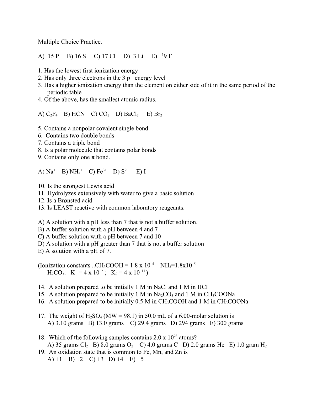 1. Has the Lowest First Ionization Energy