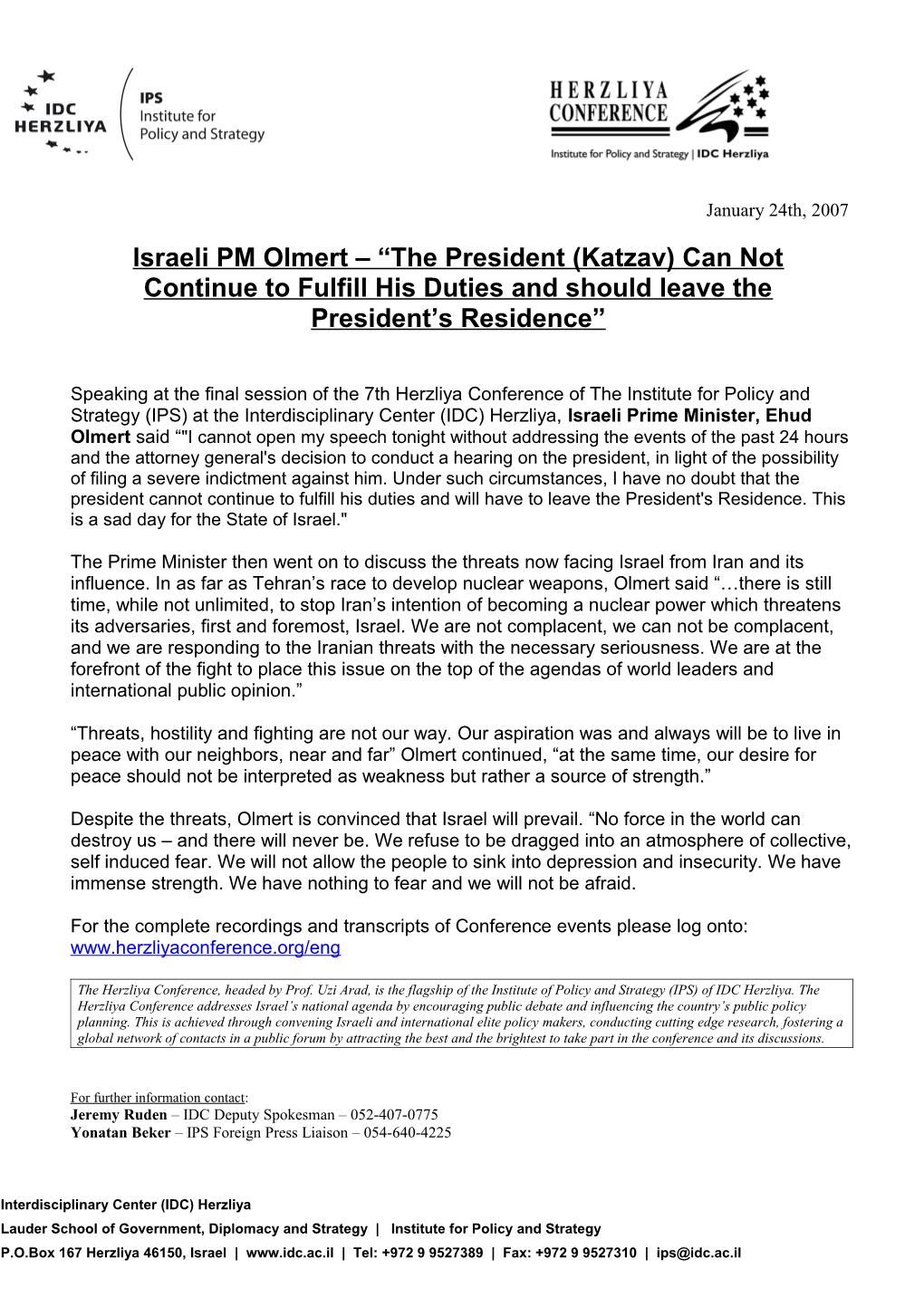 Israeli PM Olmert the President (Katzav) Can Not Continue to Fulfill His Duties and Should