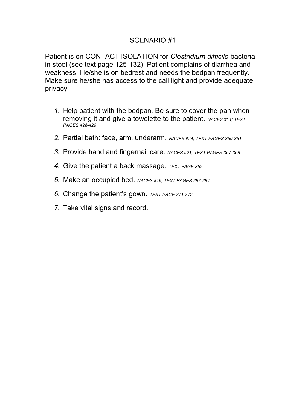 Patient Is on CONTACT ISOLATION for Clostridium Difficile Bacteria in Stool (See Text Page