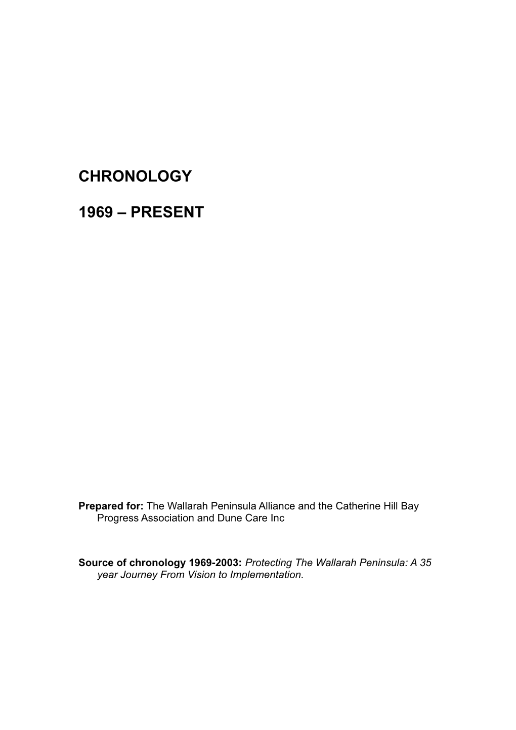 Source of Chronology 1969-2003: Protecting the Wallarahpeninsula: a 35 Year Journey From