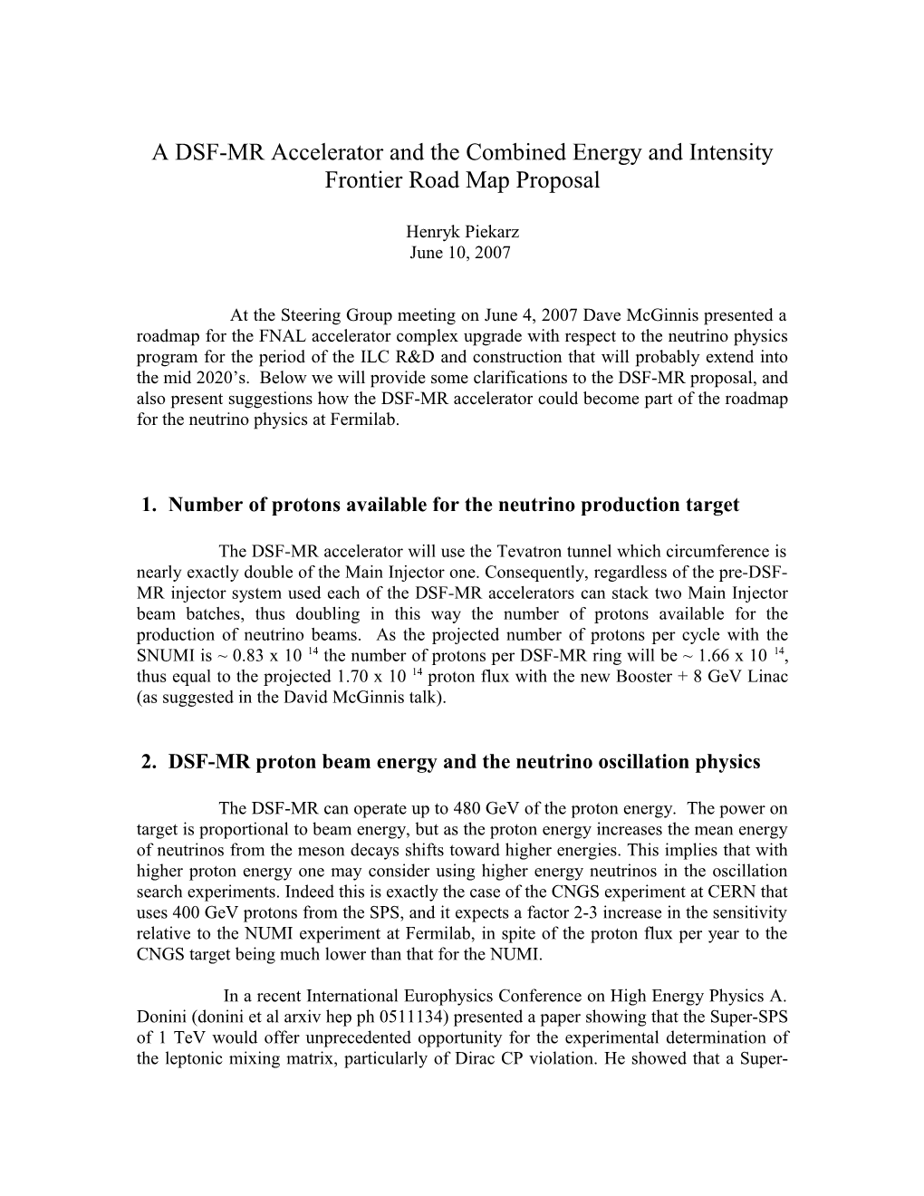 A DSF-MR Accelerator and the Combined Energy and Intensity Frontier Road Map Proposal