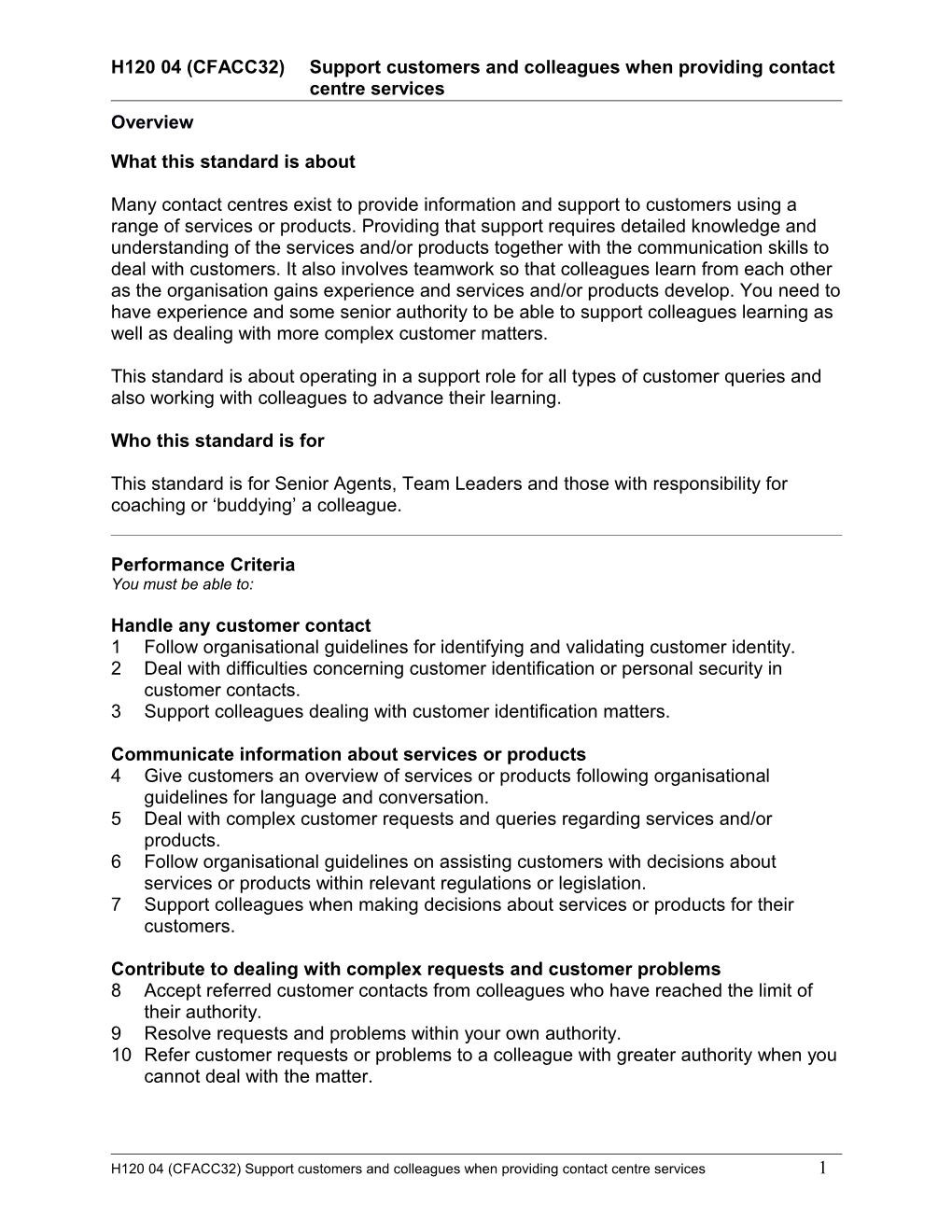 H120 04 (CFACC32)Support Customers and Colleagues When Providing Contact Centre Services