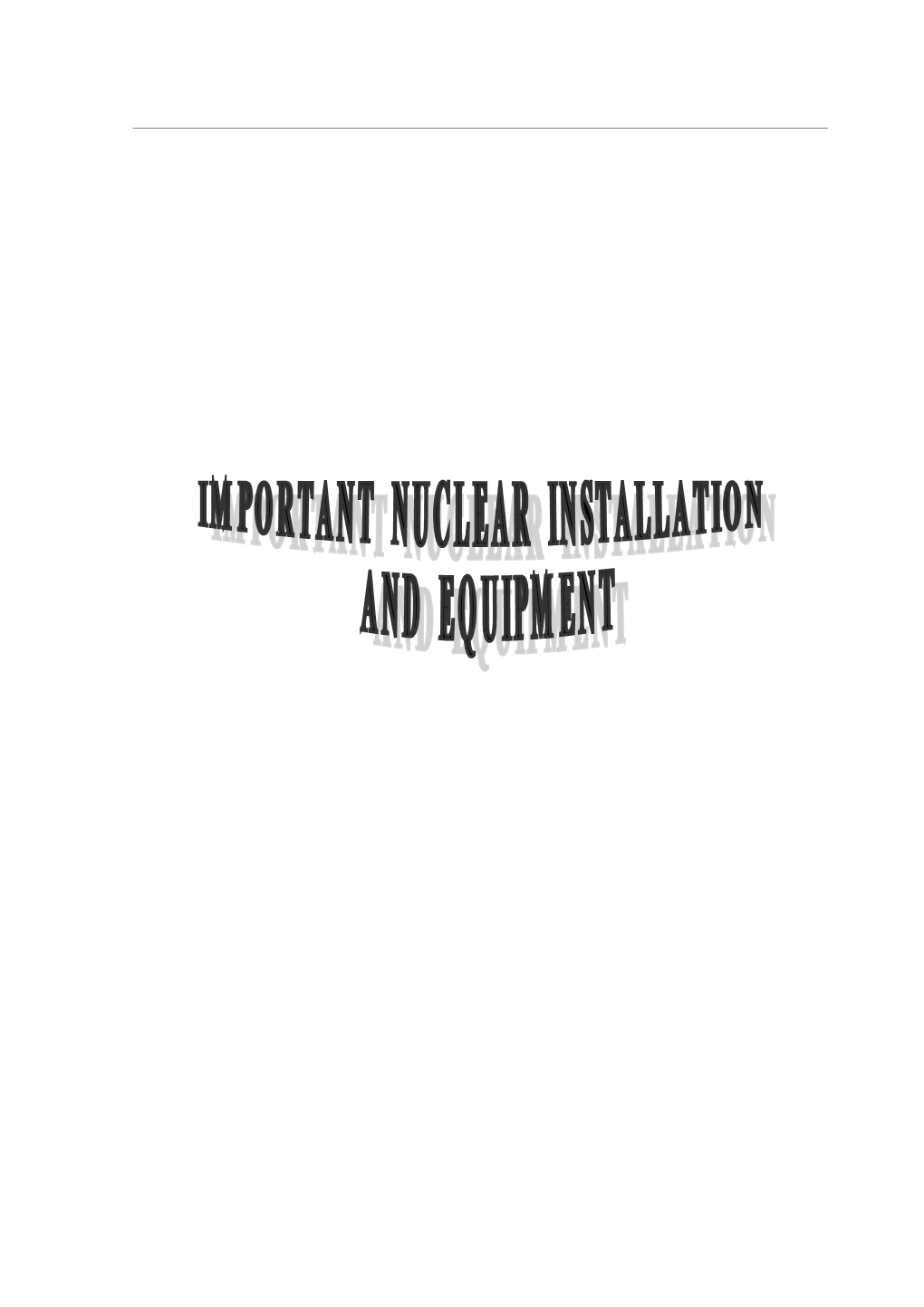 Important Nuclear Installation and Equipment 1