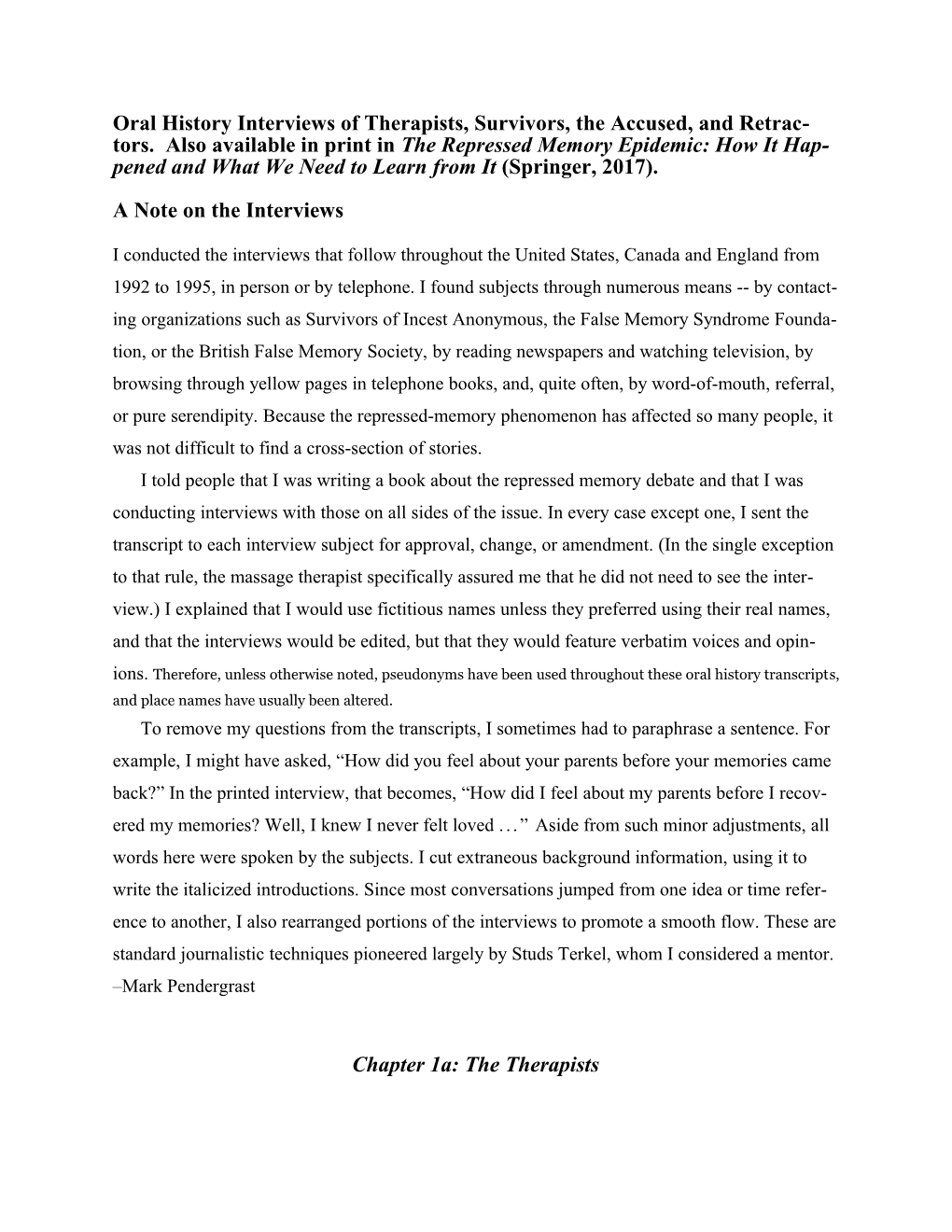 Oral History Interviews of Therapists, Survivors, the Accused, and Retractors. Also Available