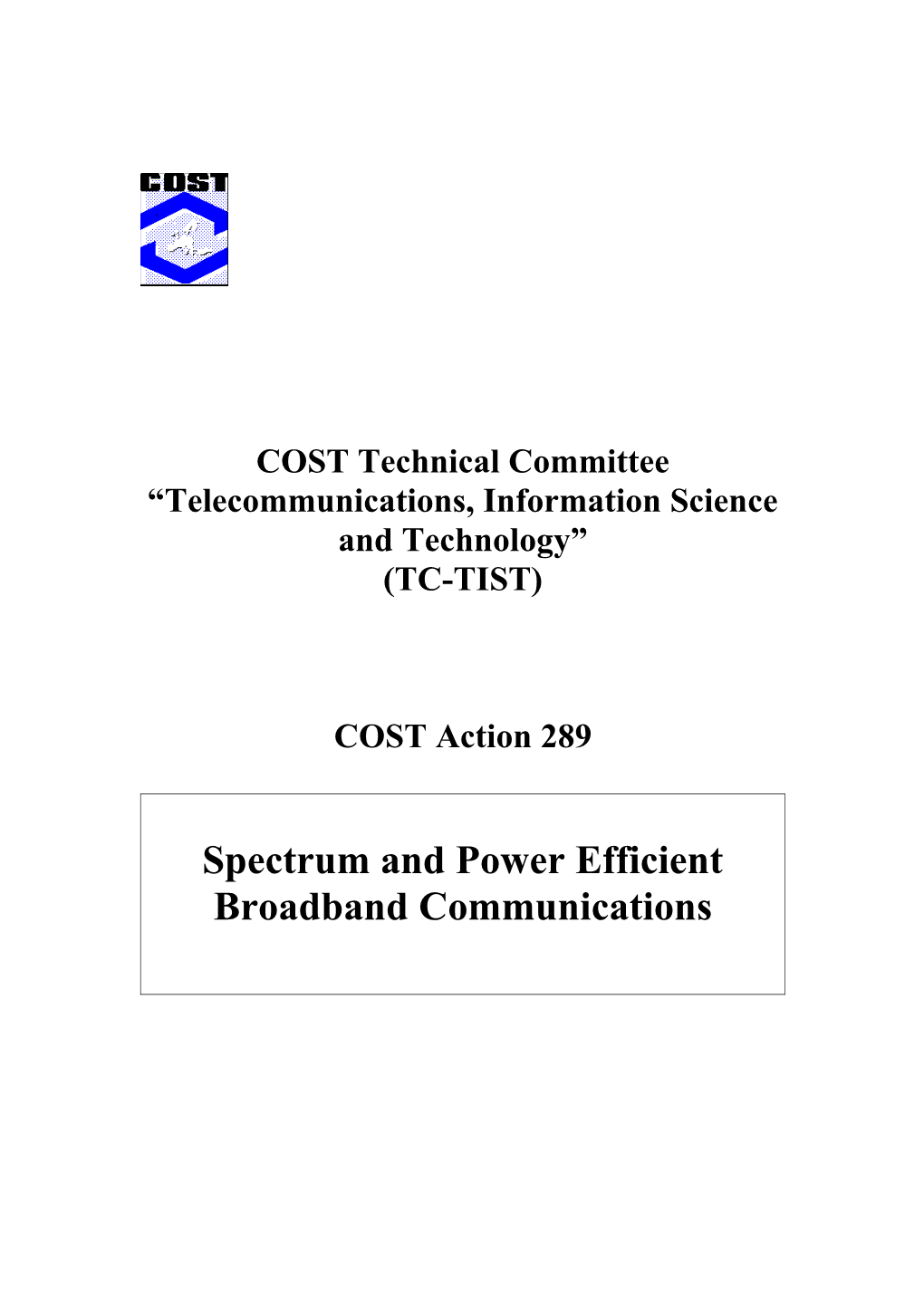 Spectrum and Power Efficient Broadband Communications