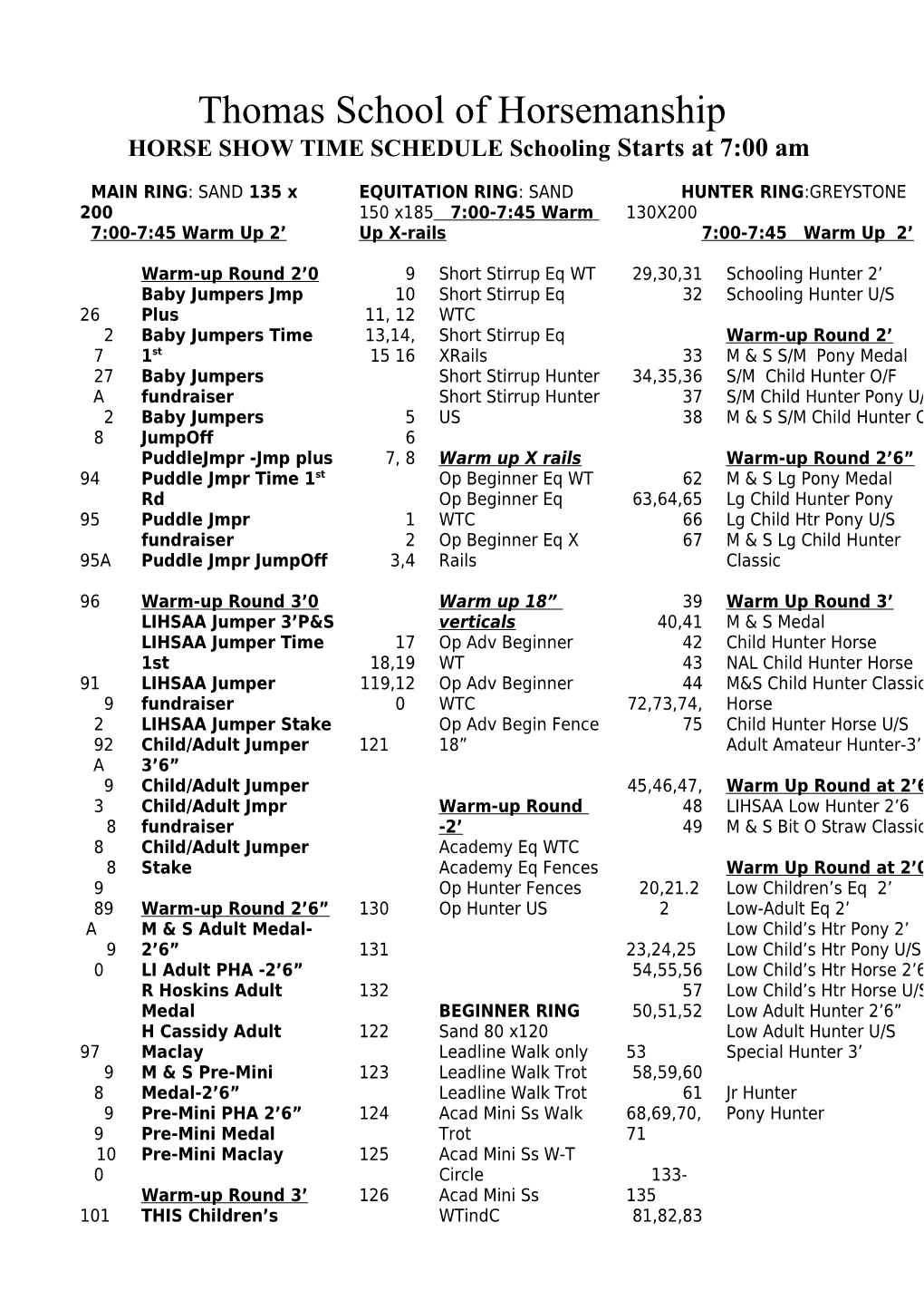 HORSE SHOW TIME SCHEDULE Schooling Starts at 7:00 Am