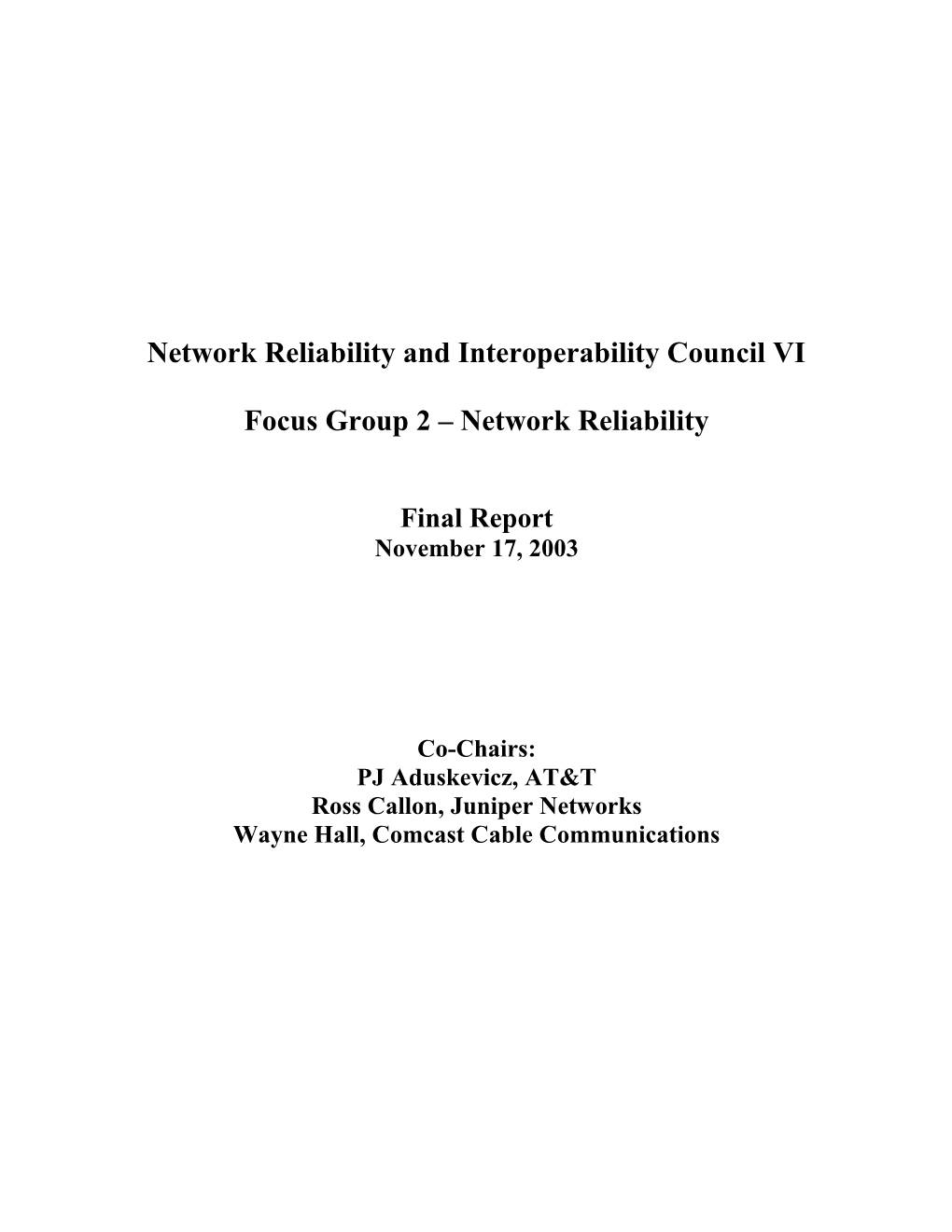 Network Reliability and Interoperability Council Vifocus Group 2: Network Reliability