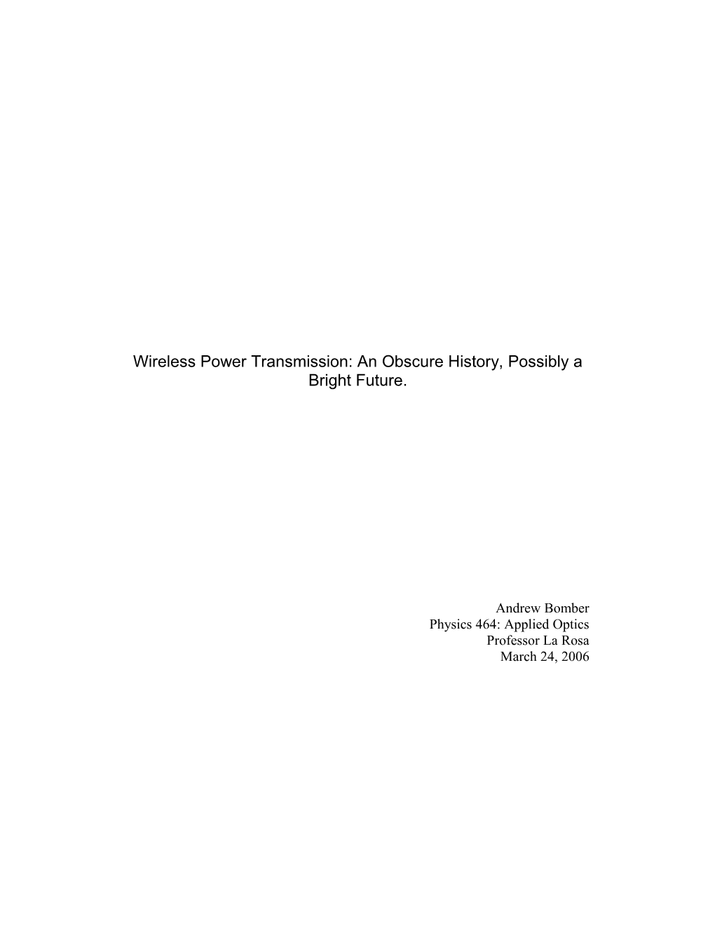 Wireless Power Transmission: an Obscure History, Possibly a Bright Future