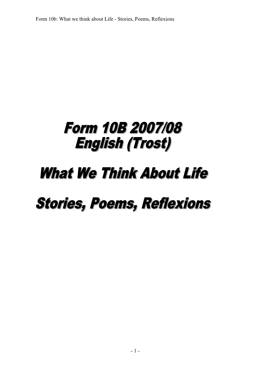 Form 10B: What We Think About Life - Stories, Poems, Reflexions