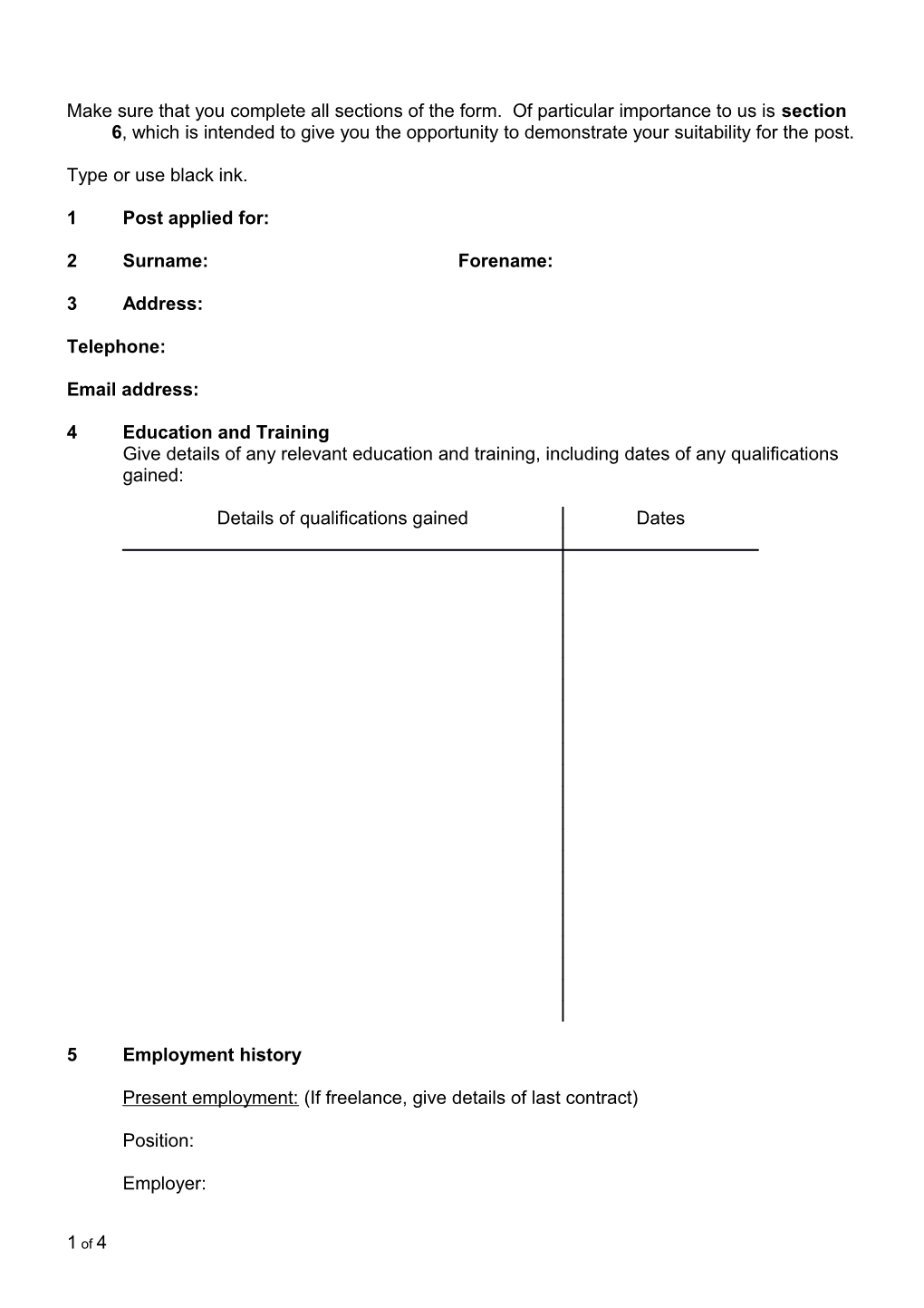 Make Sure That You Complete All Sections of the Form. of Particular Importance to Us Is