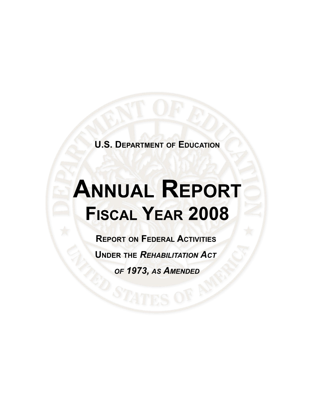 U.S. Department of Education Annual Report: Fiscal Year 2008 Report on Federal Activities