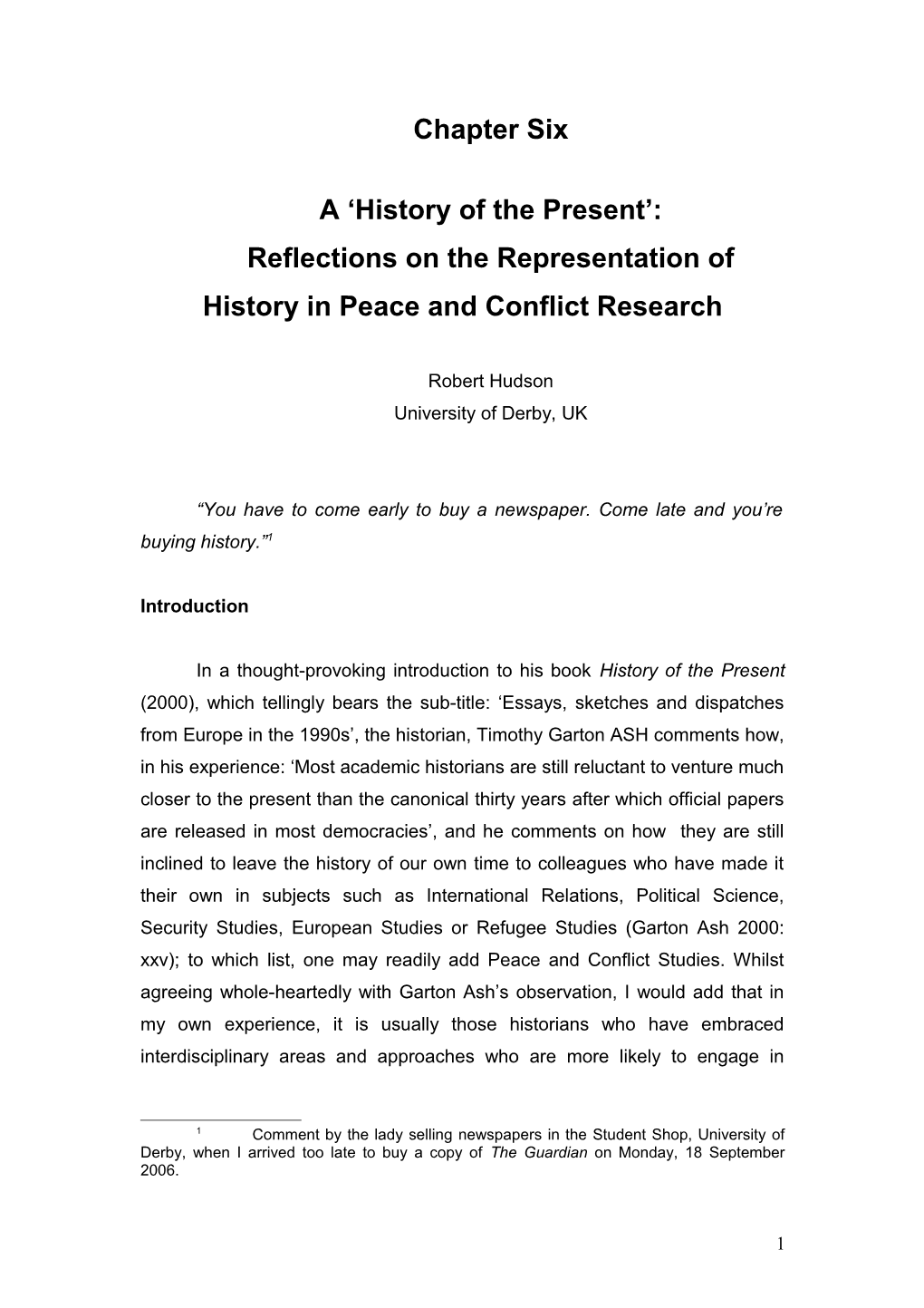 Writing the History of the Present : Reflections on the Role of History in Peace and Conflict