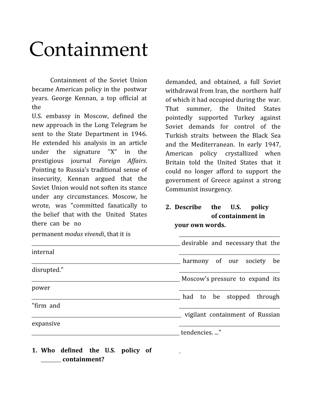 Containment of the Sovietunionbecame American Policy in Thepostwaryears. George Kennan