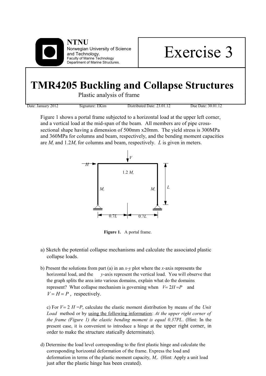 TMR4205 Buckling and Collapse Structures