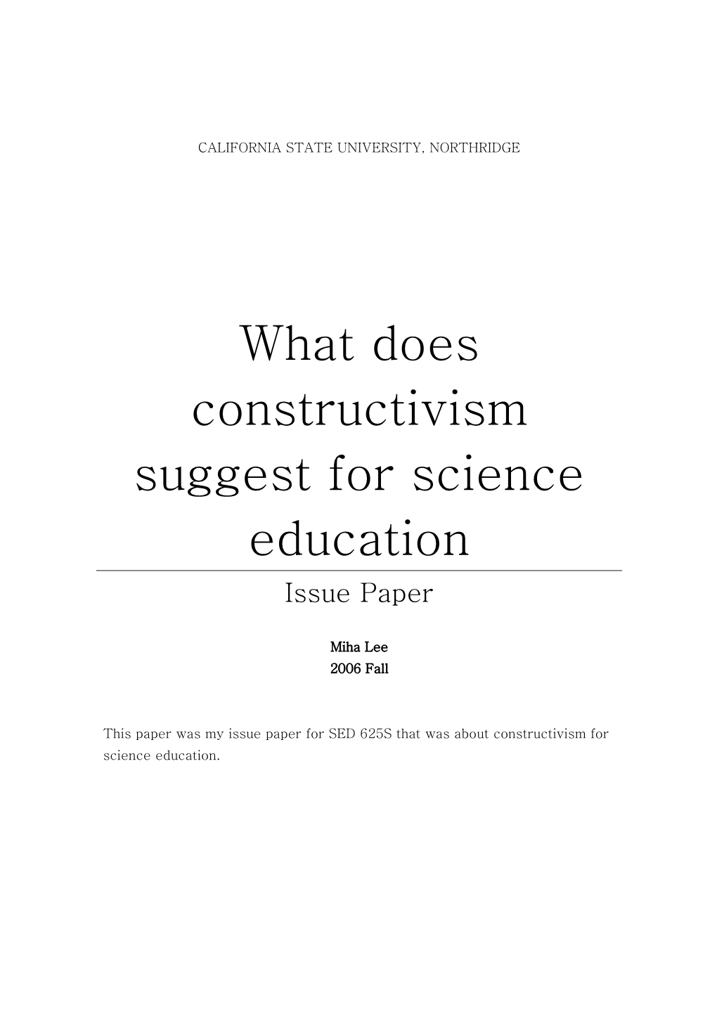 What Does Constructivism Suggest for Science Education